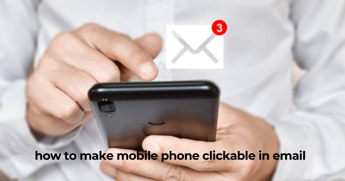 how to make mobile phone clickable in email